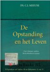 Meeuse, Ds. [Drs.] C.J. - De opstanding en het leven