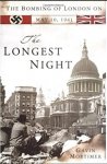 Gavin Mortimer 47784 - The Longest Night: the bombing of London on May 10, 1941