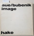 Aue, Walter und Gernot Bubenik: - Image (mit fünfzehn Serigrafien von Gernot Bubenik) :