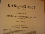 Karg-Elert; Sigfrid  (1877-1933) - Twelve Chorale Improvisations for Organ; Opus 65