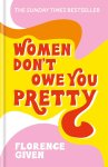 Florence Given - (1) Women Don'T Owe You Pretty