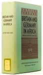 GIFFORD, P. , ROGER LOUIS, W.M., (EDS.) - Britain and Germany in Africa. Imperial rivalry and colonial rule.