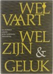- Welvaart welzijn en geluk : een katholiek uitzicht op de nederlandse samenleving Deel IV - Welvaart welzijn en geluk : een katholiek uitzicht op de nederlandse samenleving Deel IV