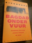Riverbend, - Bagdad onder vuur / dagboek van een jonge vrouw in Irak