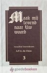 Cloux, ds. A.P.A. du - Maak mij levend naar Uw woord, deel 3 *nieuw* --- Twaalftal leerredenen