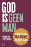 Mieke van Nistelrooij - God is geen man De noodzakelijke taalupdate na 3000 jaar Mieke van Nistelrooij - God is geen man De noodzakelijke taalupdate na 3000 jaar