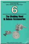 Gingery, David J. - Build your own metal working shop from scrap / 6.The Diving Head & Deluxe Accessories