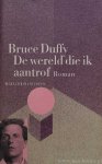 WITTGENSTEIN, L., DUFFY, B. - De wereld die ik aantrof. Vertaald door E. Dabekaussen, B. de Lange, T. Maters.
