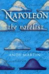 Martin, Andrew - Napoleon the novelist.