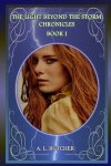 A L Butcher - The Light Beyond the Storm Chronicles-Book I