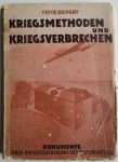 Fritz Reipert: - Kriegsmethoden und Kriegsverbrechen. Dokumente über die Kriegführung der Plutokratien