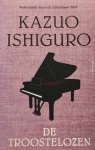 ISHIGURO Kazuo - De troostelozen (vertaling van The Unconsoled - 1995)