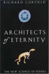 Richard Corfield - Architects of Eternity The New Science of Fossils