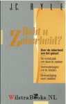 Ryle, J.C. - Hebt u zekerheid? - Over de zekerheid van het geloof: de noodzaak om te zoeken, Verhinderingen om te vinden, Bemoediging voor zoekers