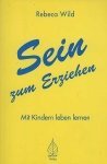 R. Wild. - Sein zum Erziehen - Mit Kindern leben lernen.