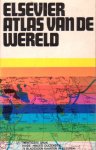 Geografisch en cartografisch instituut Elsevier - Elsevier atlas van de wereld