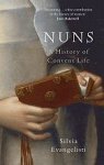 Evangelisti, Silvia - Nuns.  A History of Convent Life 1450-1700