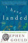 Gould, Stephen Jay - I Have Landed