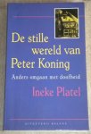 Platel, Ineke - De  stille wereld van Peter Koning. Anders omgaan met doofheid