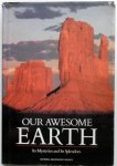 Eckstrom Lee Chris e.a. Illustrator : Agnone John G e.a. - Our Awesome Earth Its Mysteries and lts Splendors