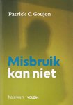 Goujon, Patrick C. - Misbruik kan niet