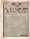 Larsen, Wes. - Indian and Pioneer Medicinal & Food Plants.