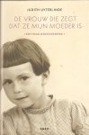 Uyterlinde, Judith - De vrouw die zegt dat ze mijn moeder is / een familiegeschiedenis