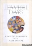 Klagsbrun, Francine & Podwal, Mark (illustrated by) - Jewish days. A book of Jewish Life and Culture around the year