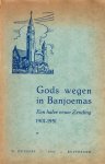 F.C. Meyster, G. Bouwmeester, J.F. Esser-Rutgers, J.A.C. Rullmann, J. Verkuyl, dr. A.C. Zwaan e.a. - Meyster, F.C. (e.a.)-Gods wegen in Banjoemas