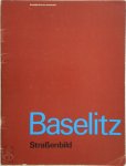 Georg Baselitz - Georg Baselitz - Das Strassenbild