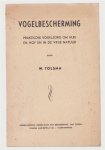 W Tolsma - Vogelbescherming : praktische vogelzorg om huis en hof en in de vrije natuur
