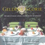 Ottenhof, Humphrey / Heuvel, Rien van den - Gelders Glorie. 100 oude en nieuwe culinaire streekproducten uit Gelderland, deel 1