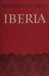 Vries, Hendrik de. - Iberia. Krans van reisherinneringen Vries, Hendrik de. - Iberia. Krans van reisherinneringen