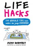 Asha Dornfest 135261 - Life hacks 134 geniale tips voor ouders van jonge kinderen