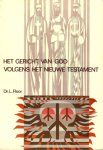 Dr. L. Floor (serie Zicht op de Bijbel 17) - HET GERICHT VAN GOD VOLGENS HET N.T. Dr. L. Floor (serie Zicht op de Bijbel 17) - HET GERICHT VAN GOD VOLGENS HET N.T.