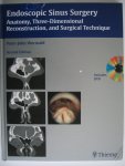 Wormald, Peter-John - Endoscopic Sinus Surgery - Anatomy, Three-dimensional Reconstruction, and Surgical Technique