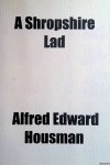 Housman, Alfred Edward - A Shropshire Lad