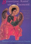 Gheorghita, Victoria - Byzantijnse kunst uit Roemenie. De Byzantijnse Erfenis in de Roemeense Kunst uit het Nationaal Museum van Schone Kunsten van Roemenië