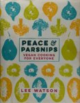 Lee Watson 187578 - Peace and Parsnips Vegan Cooking for Everyone