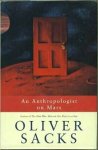 Oliver Sacks - An anthropologist on Mars: Seven paradoxical tales