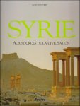 Alain Chenevière ; Roger Sabater - Syrie aux sources de la civilisation