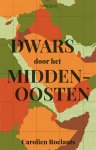 Carolien Roelants - Dwars door het Midden-Oosten