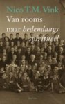 Nico T.M. Vink ; Nico Vink - Van Rooms naar hedendaags spiritueel