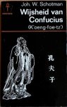 Schotman, Joh. W. - WIJSHEID VAN CONFUCIUS. (K’oeng Foe ‘Tze)