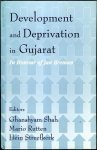 Shah, Ghanshyam; Mario Rutten; Hein Streefkerk - Development and deprivation in Gujarat