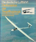 Günter Brinkmann, Hans Zacher - Die Evolution der Segelflugzeuge Die deutsche Luftfahrt