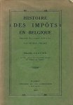 CLAVIER Charles - Histoire des impôts en Belgique, précédée d'un aperçu général de l'évolution fiscale.