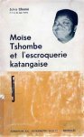CHOME Jules, TERFVE Jean (préface) - Moïse Tshombe ou l'escroquerie katangaise