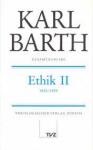 Barth, Karl - Gesamtausgabe 10. Ethik II 1928/1929