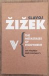 ZIZEK, SLAVOJ. - The Metastases of Enjoyment, Six Essays on Women and Causality